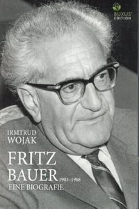 Fritz Bauer 1903-1968: Eine Biographie