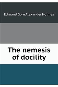 The Nemesis of Docility