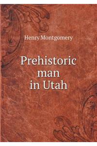 Prehistoric Man in Utah