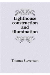 Lighthouse construction and illumination