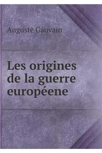 Les Origines de la Guerre Européene