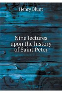 Nine lectures upon the history of Saint Peter