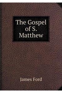 The Gospel of S. Matthew