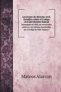 Lecciones de derecho civil. Estudios sobre el Codigo civil del Distrito federal