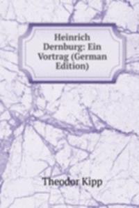 Heinrich Dernburg: Ein Vortrag (German Edition)
