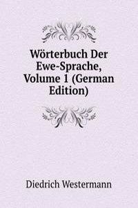 Worterbuch Der Ewe-Sprache