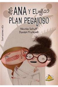 Ana y el Plan Pegajoso