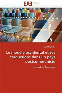 Le Mod�le Occidental Et Ses Traductions Dans Un Pays Postcommuniste