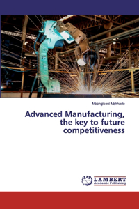 Advanced Manufacturing, the key to future competitiveness