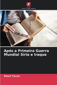 Após a Primeira Guerra Mundial Síria e Iraque