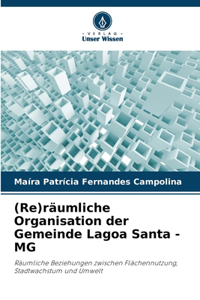 (Re)räumliche Organisation der Gemeinde Lagoa Santa - MG