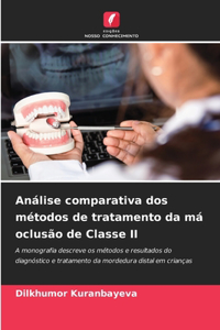 Análise comparativa dos métodos de tratamento da má oclusão de Classe II