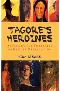 Tagore’s Heroines: Assessing the Portraits of Gender Orientation