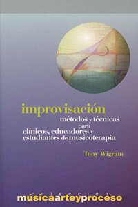 Improvisacion : metodos, tecnicas para clinicos, educadores y estudiantes de musicoterapia