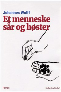 Et menneske sår og høster