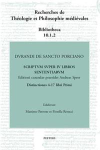 Durandi de Sancto Porciano Scriptum Super IV Libros Sententiarum. Distinctiones 4-17 Libri Primi