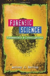 FORENSIC SCIENCE FUNDAMENTALS AND INVESTIGATIONS, 2ND EDITION