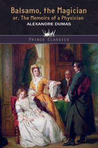 Balsamo, the Magician; or, The Memoirs of a Physician