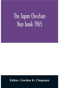 The Japan Christian year book 1965; A Survey of the Christian movement in Japan During 1964