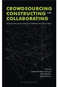 Crowdsourcing, Constructing and Collaborating: Methods and Social Impacts of Mapping the World Today