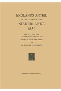 Englands Anteil an Der Trennung Der Niederlande 1830