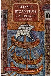 Red Sea from Byzantium to the Caliphate