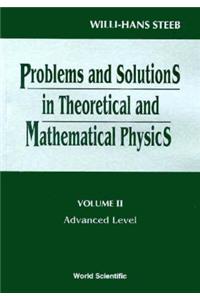 Problems and Solutions in Theoretical and Mathematical Physics - Volume II: Advanced Level