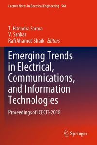 Emerging Trends in Electrical, Communications, and Information Technologies