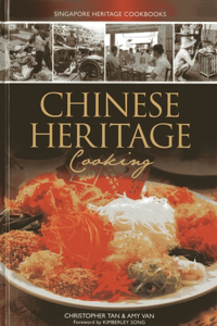 Singapore Heritage Cookbooks: Chinese Heritage Cooking