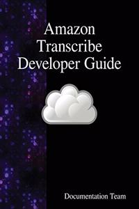 Amazon Transcribe Developer Guide