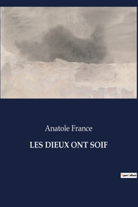 Les Dieux Ont Soif