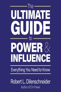 Ultimate Guide to Power and Influence
