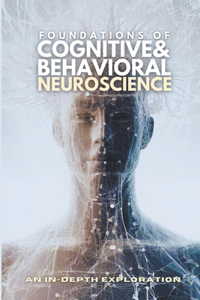 Foundations of Cognitive & Behavioral Neuroscience