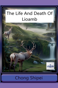 The Life and Death Of Lioamb