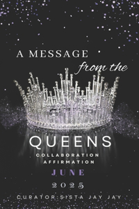 A Message from the Queens-June 2025