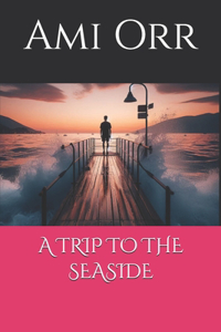 A Trip to the Seaside