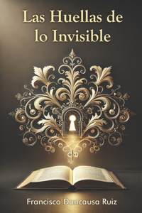 Las Huellas de lo Invisible