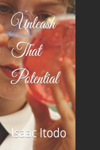 Unleash That Potential