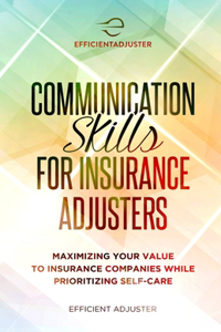 Communication Skills for Insurance Adjusters