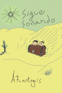 Sigue soñando: Novela infantil o juvenil ilustrada con propuestas didácticas