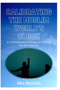 Calibrating the Muslim World's Clock