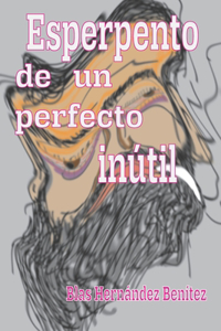 Esperpento de un perfecto inútil