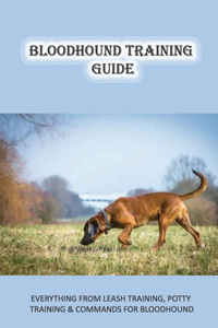 Bloodhound Training Guide