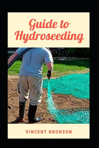 Guide to Hydroseeding