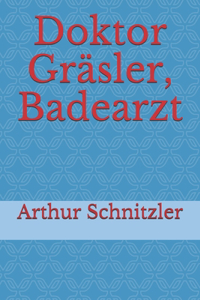Doktor Gräsler, Badearzt