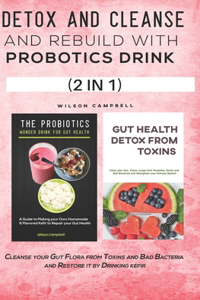 Detox and Cleanse and Rebuild with Probotics Drink (2 in 1)