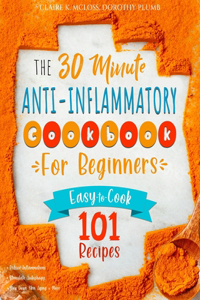 30-Minute Anti-Inflammatory Diet Cookbook for Beginners