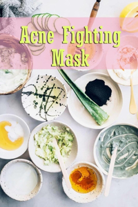 Acne Fighting Mask