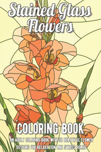 Stained Glass Flowers Coloring Book