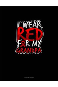 I Wear Red For My Grandpa